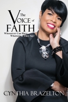 The Voice Of Faith: Whosoever Can Have Whatsoever They Say! 0578595648 Book Cover
