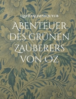 Abenteuer des grünen Zauberers von Oz 3740716606 Book Cover