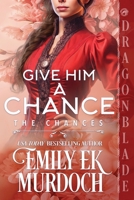 Give Him a Chance: A Regency Historical Romance 1972086790 Book Cover