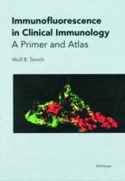 Immunofluorescence in Clinical Immunology: A Primer and Atlas 3764361824 Book Cover