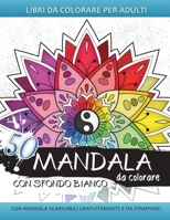 Libri Da Colorare Per Adulti: 50 Mandala da colorare con sfondo bianco adatti per adulti e bambini edizione 2020 B086FKDK4J Book Cover