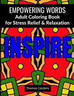 Empowering Words Adult Coloring Book : Adult Coloring Book for Stress Relief & Relaxation 1951382137 Book Cover