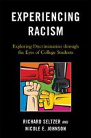Experiencing Racism: Exploring Discrimination through the Eyes of College Students 0739134329 Book Cover
