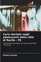 Carie dentale negli adolescenti della città di Recife - PE (Italian Edition) 6208163927 Book Cover