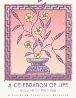 Celebration of Life: A Journal for the Living 1561231002 Book Cover