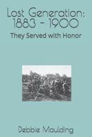 Lost Generation: 1883 - 1900: They Served with Honor B0FQTY7WXJ Book Cover