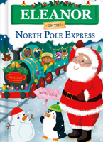 Eleanor on the North Pole Express 1728294541 Book Cover