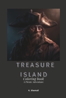 Treasure Island Coloring book: A Pirate Adventure B0C2SPKDSW Book Cover