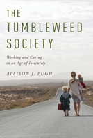The Tumbleweed Society: Working and Caring in an Age of Insecurity 0199957711 Book Cover