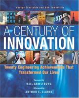A Century of Innovation: Twenty Engineering Achievements That Transformed Our Lives 0309089085 Book Cover