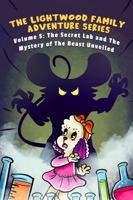 The Lightwood Family Adventure Series: Volume 5: The Secret Lab and The Mystery of The Beast Unveiled 196114395X Book Cover