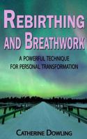 Rebirthing and Breathwork 1495345769 Book Cover