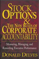 Stock Options and the New Rules of Corporate Accountability : Measuring, Managing, and Rewarding Executive Performance 0071417540 Book Cover