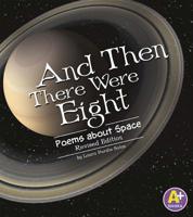 And Then There Were Eight: Poems about Space (Poetry) (A+ Books, Poetry) 1515761533 Book Cover