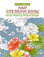 Adult Coloring Book: Stress Relieving Pattern Designs 1791721044 Book Cover