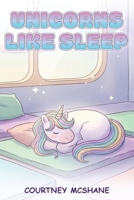 Unicorns Like Sleep B0H1DN899Y Book Cover