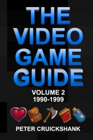 The Video Game Guide: Volume 2. 1990-1999 1739238400 Book Cover