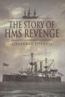 The Story of HMS Revenge: A Ship in Time 1844159817 Book Cover