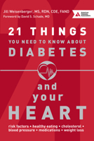 21 Things You Need to Know About Diabetes and Your Heart 1580405401 Book Cover