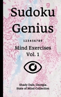 Sudoku Genius Mind Exercises Volume 1: Shady Dale, Georgia State of Mind Collection 1654464392 Book Cover