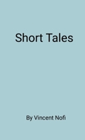Short Tales: Five Short Stories 1716163463 Book Cover