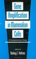 Gene Amplification in Mammalian Cells 0824787560 Book Cover