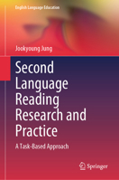 Second Language Reading Research and Practice: A Task-Based Approach (English Language Education, 43) 9819662869 Book Cover