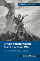 Britain and Italy in the Era of the Great War 1108932681 Book Cover