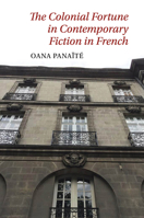 The Colonial Fortune in Contemporary Fiction in French 1800855729 Book Cover