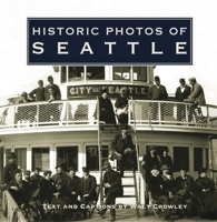Historic Photos of Seattle (Historic Photos) 1596523034 Book Cover