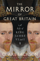 A Mirrored Life: The Maverick Genuis of King James 1324094990 Book Cover