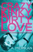 Crazy Kinky Dirty Love 1987720970 Book Cover