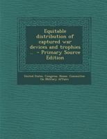 Equitable Distribution of Captured War Devices and Trophies .. 1287704271 Book Cover