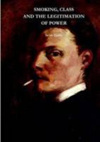 Smoking, Class And The Legitimisation Of Power 1447757726 Book Cover