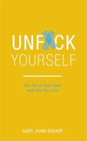 Unfu*k yourself : get out of your head and into your life