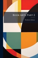 Book Arts, Part 2: Subject Bibliography 124801751X Book Cover