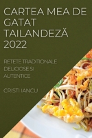 Cartea Mea de Gatat TailandezĂ 2022: Retete Traditionale Deliciose Si Autentice 1837520771 Book Cover