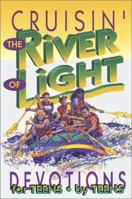Cruisin' the River of Light: Devotions by Teens for Teens 0570048281 Book Cover