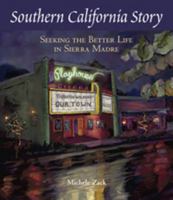 Southern California Story: Seeking the Better Life in Sierra Madre 0615322433 Book Cover