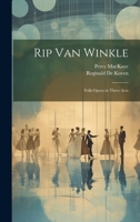 Rip Van Winkle: Folk-Opera in Three Acts 1022469320 Book Cover