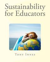 Sustainability for Educators (Enviro Educator) 1546525777 Book Cover