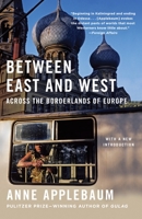Between East and West: Across the Borderlands of Europe 0141979224 Book Cover