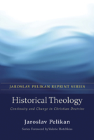 Historical theology: Continuity and change in Christian doctrine (Theological resources) 162564647X Book Cover