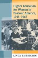 Higher Education for Women in Postwar America, 1945-1965 0801882613 Book Cover