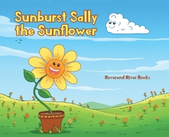 Sunburst Sally the Sunflower 1098012038 Book Cover