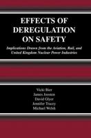 Effects of Deregulation on Safety: Implications Drawn from the Aviation, Rail, and United Kingdom Nuclear Power Industries 1461349915 Book Cover