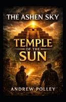 The Ashen Sky: Temple of the Sun B0GPRB4DSK Book Cover