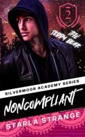 Noncompliant: Silvermoor Academy Series Book 2 195699209X Book Cover