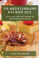 De Mediterrane Keuken 2023: Een Culinaire Reis door de Zonovergoten Regio 178381747X Book Cover