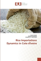 Rice Importations Dynamics in Cote d'Ivoire 6138474562 Book Cover